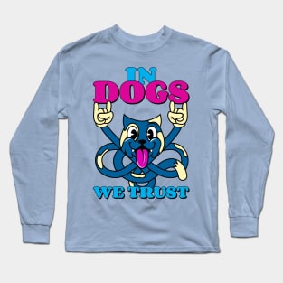 In Dogs We Trust Pet Friendly Long Sleeve T-Shirt